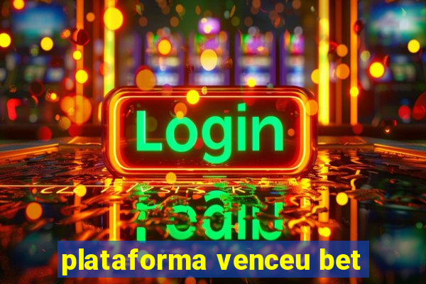 plataforma venceu bet